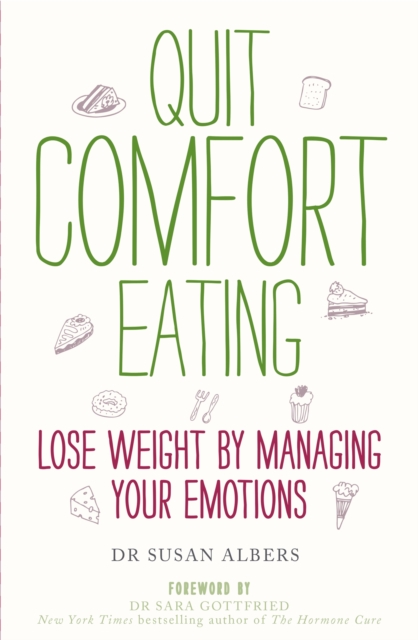 Quit Comfort Eating : Lose weight by managing your emotions, Paperback / softback Book