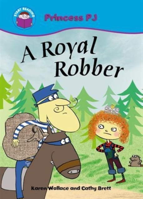 Start Reading: Princess PJ: A Royal Robber, Paperback / softback Book