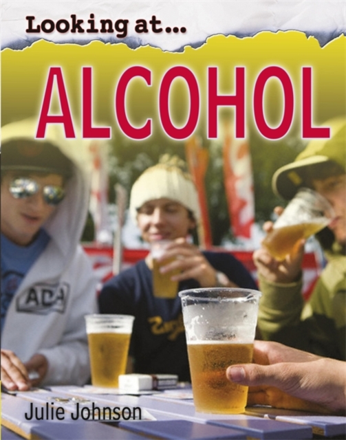 Looking At: Alcohol, Hardback Book