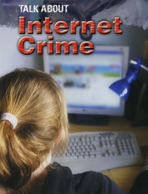 Talk About: Internet Crime, Paperback Book