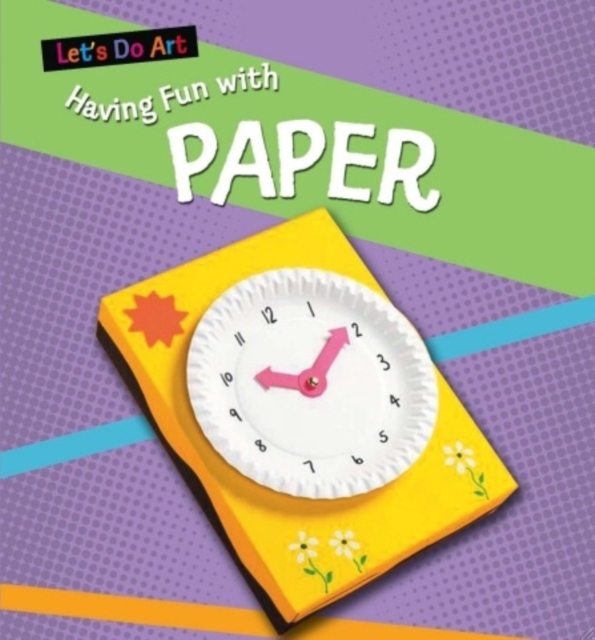 Let's Do Art: Having Fun With Paper, Paperback Book
