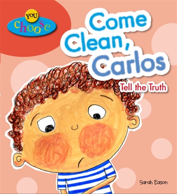 You Choose!: Come Clean, Carlos Tell the Truth, Paperback / softback Book