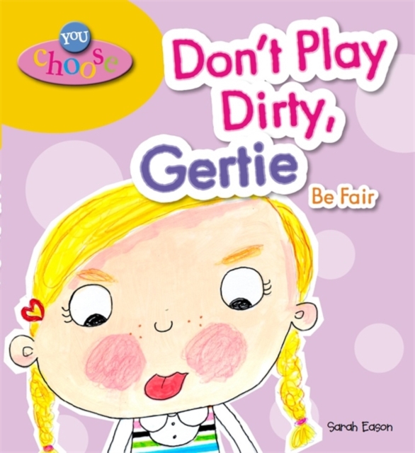 You Choose!: Don't Play Dirty, Gertie Be Fair, Paperback Book