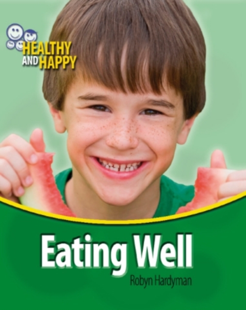 Healthy and Happy: Eating Well, Paperback / softback Book