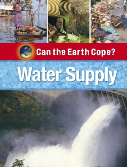 Can the Earth Cope?: Water Supply, Paperback Book