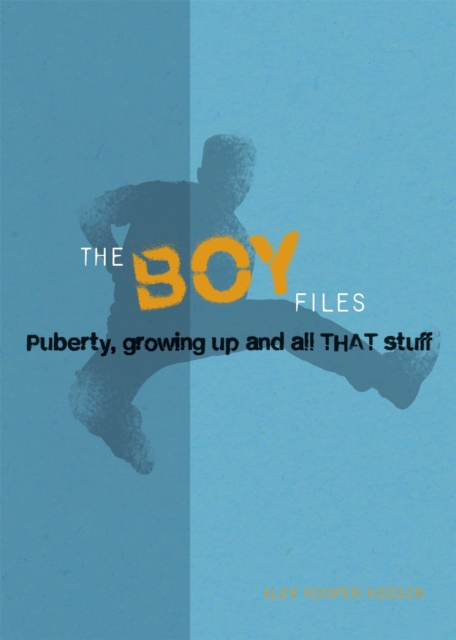 The Boy Files : Puberty, Growing Up and All That Stuff, Paperback / softback Book