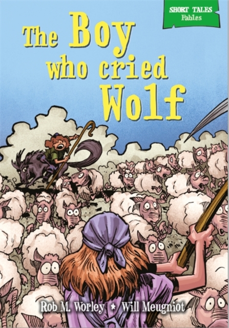 Short Tales Fables: The Boy Who Cried Wolf, Paperback / softback Book