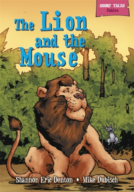Short Tales Fables: The Lion and the Mouse, Paperback / softback Book