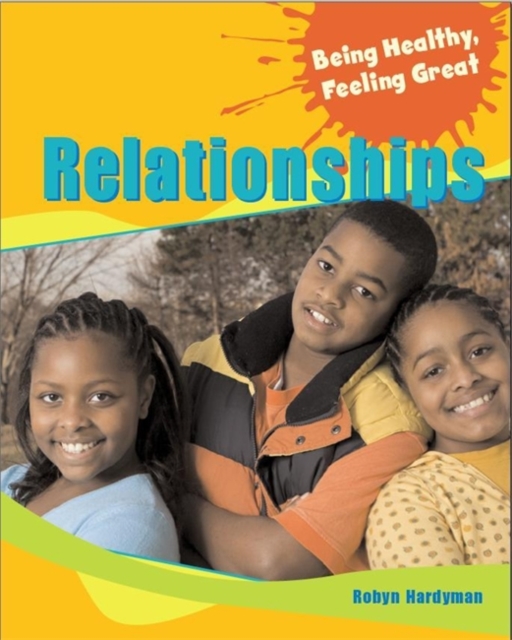 Being Healthy, Feeling Great: Relationships, Paperback Book