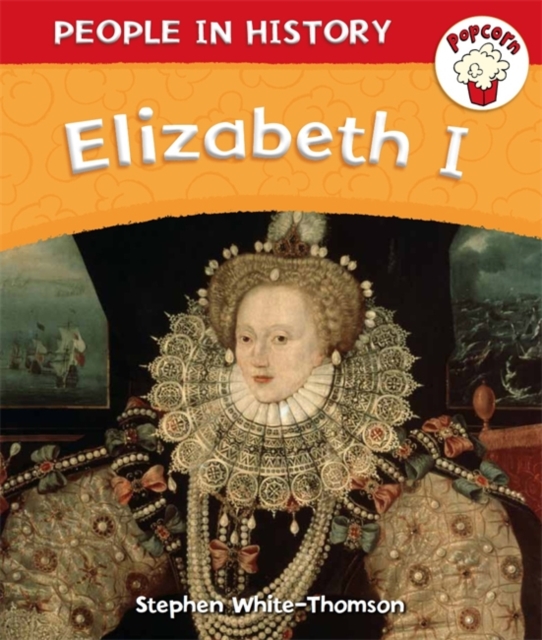 Popcorn: People in History: Elizabeth I, Hardback Book