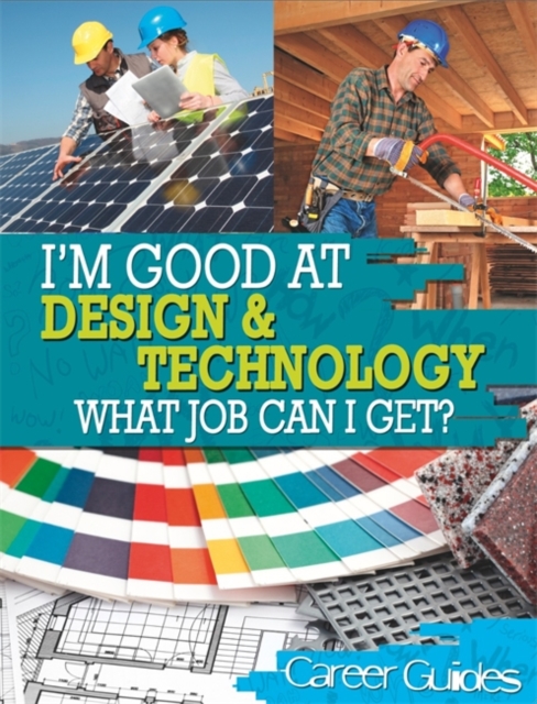 I'm Good At Design and Technology, What Job Can I Get?, Hardback Book