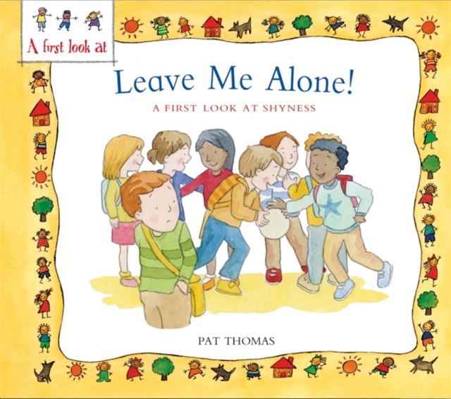 A First Look At: Overcoming Shyness: Leave Me Alone!, Hardback Book