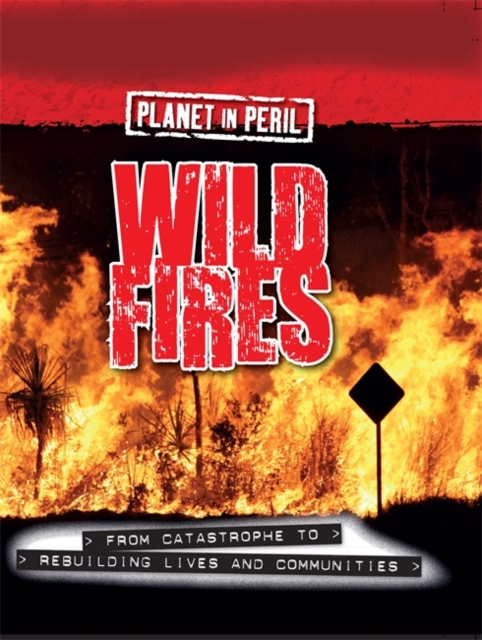 Planet in Peril: Wild Fires, Hardback Book
