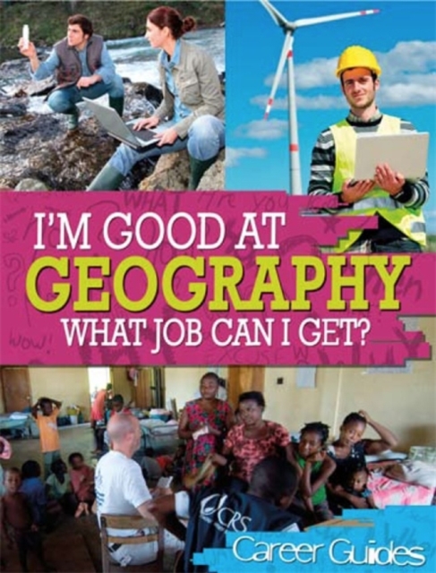 I'm Good At Geography, What Job Can I Get?, Paperback / softback Book