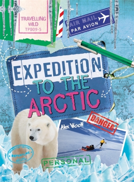 Travelling Wild: Expedition to the Arctic, Paperback / softback Book