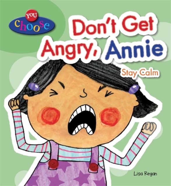 You Choose!: Don't Get Angry, Annie, Paperback / softback Book