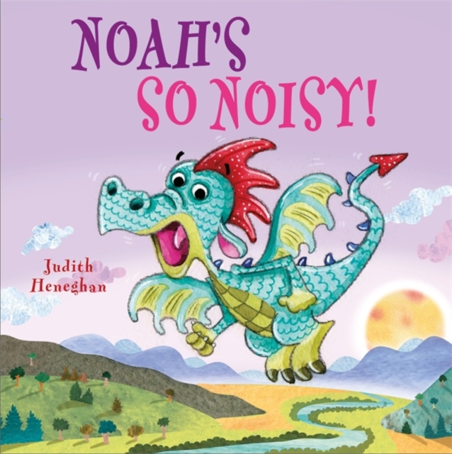 Dragon School: Noah's SO Noisy, Paperback / softback Book