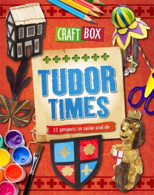 Craft Box: Tudor Times, Paperback / softback Book