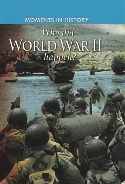 Moments in History: Why did World War II happen?, Paperback / softback Book