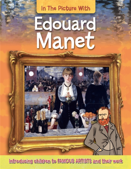 In the Picture With Edouard Manet, Hardback Book
