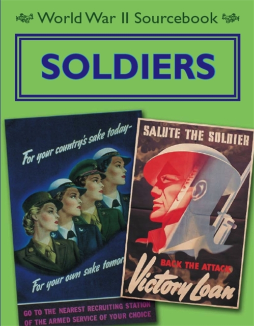 World War II Sourcebook: Soldiers, Paperback / softback Book