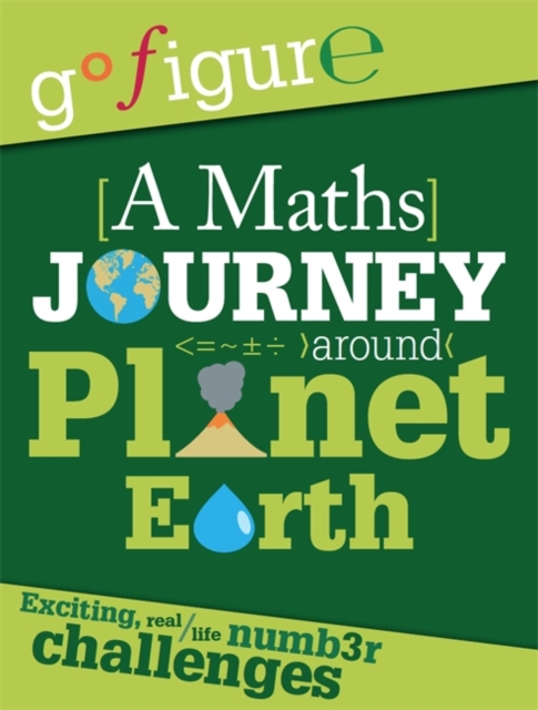 Go Figure: A Maths Journey through Planet Earth, Paperback / softback Book