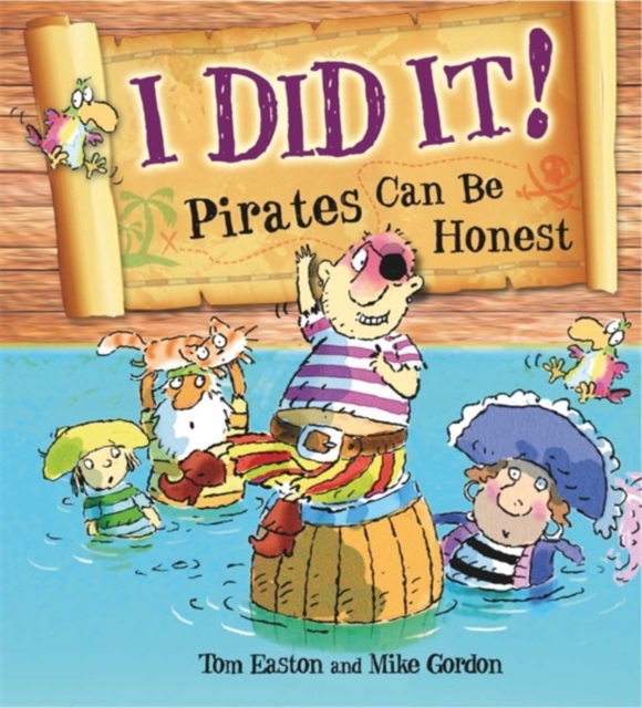 Pirates to the Rescue: I Did It!: Pirates Can Be Honest, Paperback / softback Book