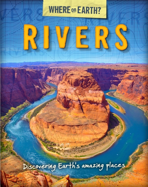 The Where on Earth? Book of: Rivers, Paperback / softback Book