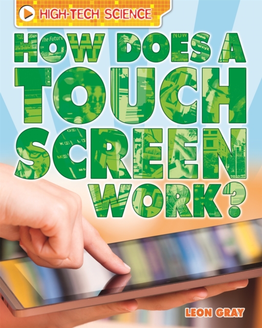 High-Tech Science: How Does a Touch Screen Work?, Paperback / softback Book