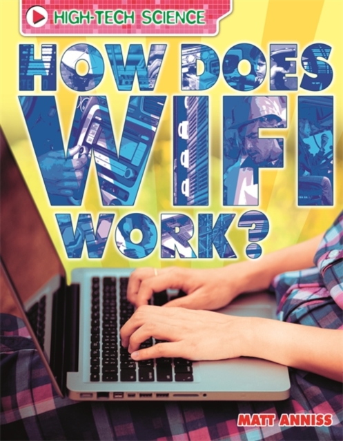 High-Tech Science: How Does Wifi Work?, Paperback / softback Book