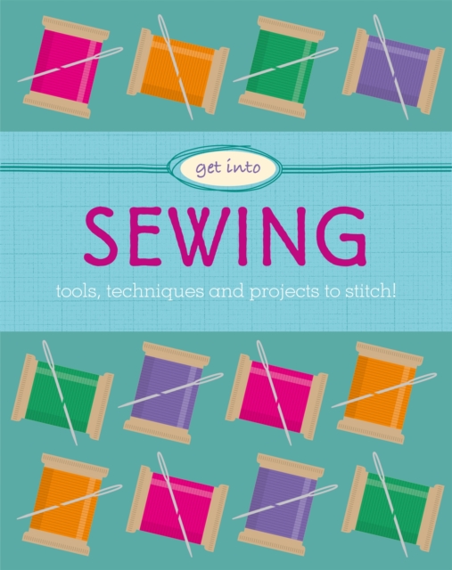 Get Into: Sewing, Paperback / softback Book