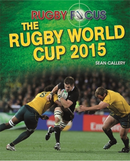 Rugby Focus: The Rugby World Cup 2015, Hardback Book