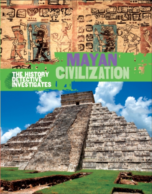 The History Detective Investigates: Mayan Civilization, Paperback / softback Book