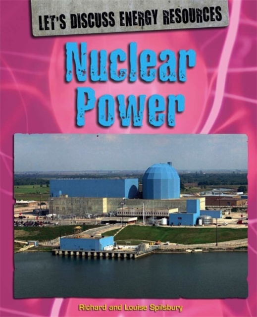 Let's Discuss Energy Resources: Nuclear Power, Paperback / softback Book