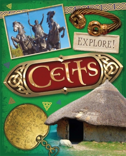 Explore!: Celts, Hardback Book