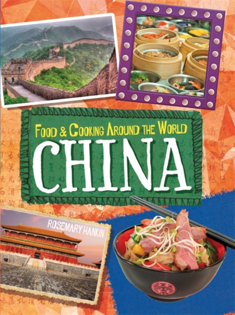 Food & Cooking Around the World: China, Hardback Book