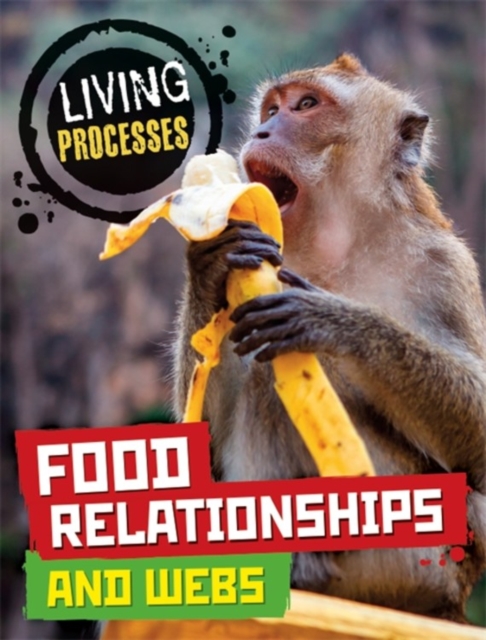Living Processes: Food Relationships and Webs, Paperback / softback Book