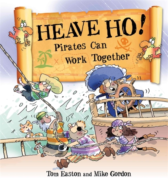 Pirates to the Rescue: Heave Ho! Pirates Can Work Together, Paperback / softback Book