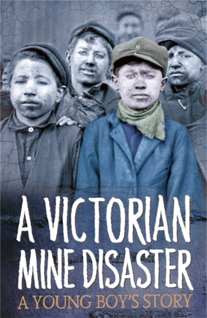 Survivors: A Victorian Mine Disaster: A Young Boy's Story, Paperback / softback Book