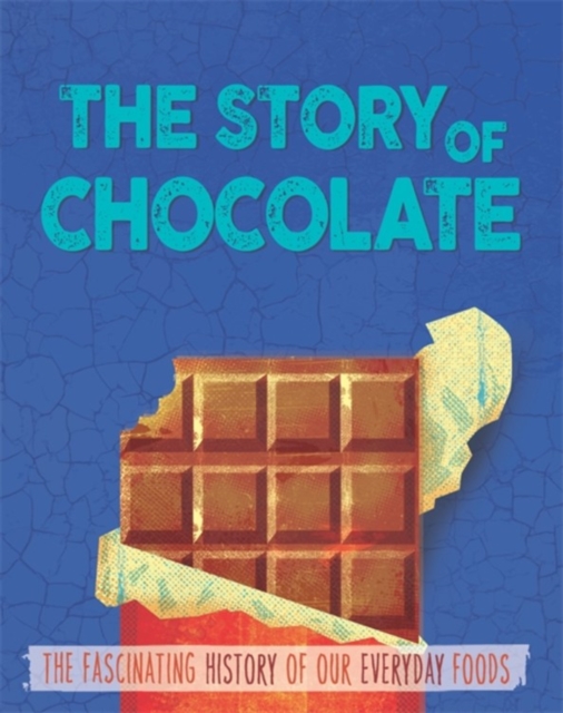 The Story of Food: Chocolate, Hardback Book