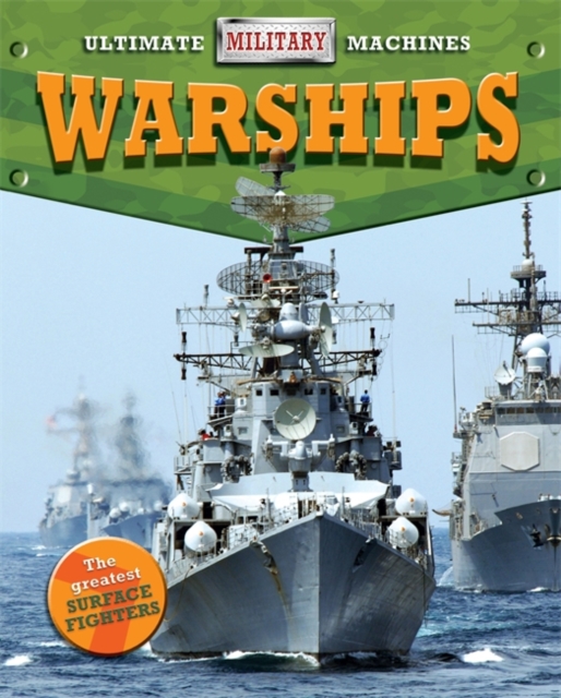Ultimate Military Machines: Warships, Hardback Book