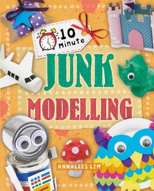 10 Minute Crafts: Junk Modelling, Paperback / softback Book