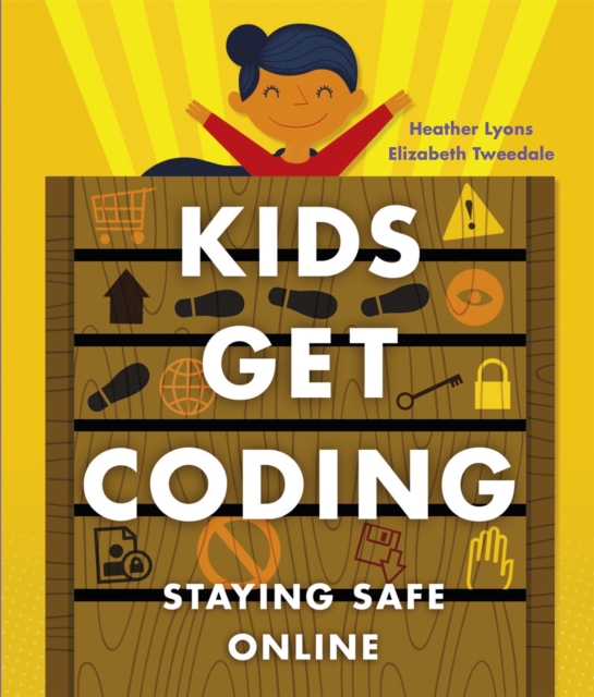 Kids Get Coding: Staying Safe Online, Paperback / softback Book