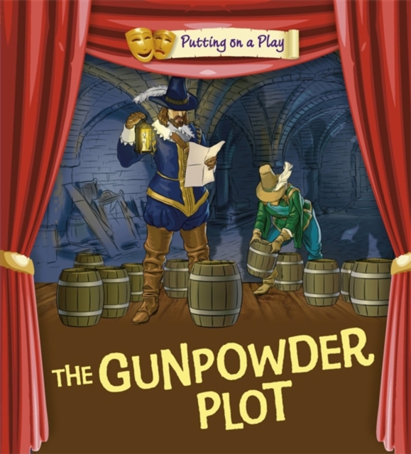Putting on a Play: Gunpowder Plot, Paperback / softback Book