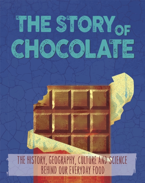 The Story of Food: Chocolate, Paperback / softback Book