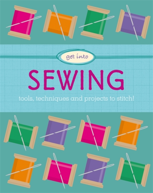 Get Into: Sewing, Hardback Book