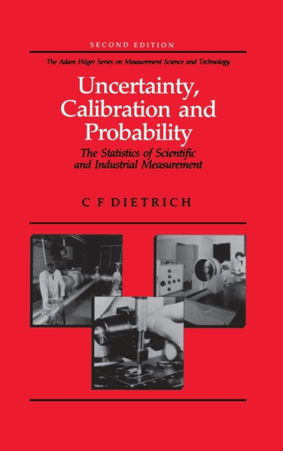 Uncertainty, Calibration and Probability : The Statistics of Scientific and Industrial Measurement, Hardback Book