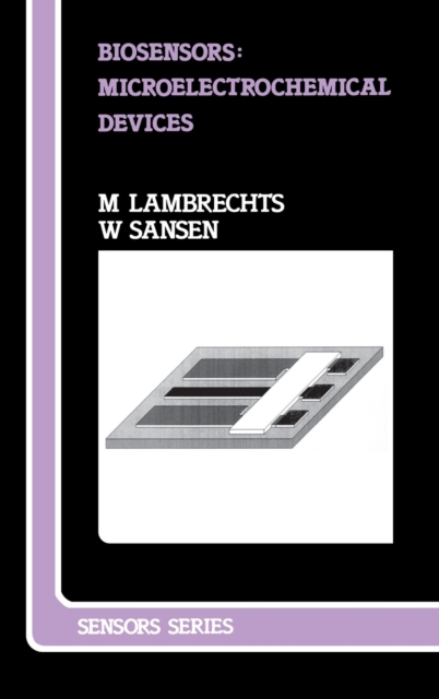 Biosensors : Microelectrochemical Devices, Hardback Book