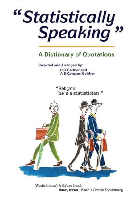 Statistically Speaking : A Dictionary of Quotations, Paperback / softback Book