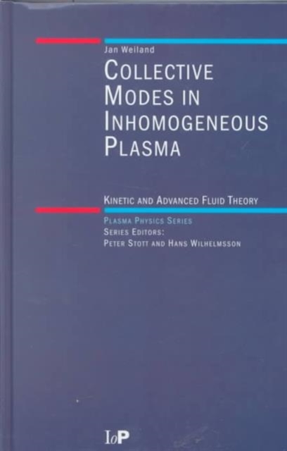 Collective Modes in Inhomogeneous Plasmas : Kinetic and Advanced Fluid Theory, Hardback Book